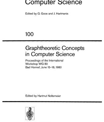 خرید و دانلود نسخه کامل کتاب Graphtheoretic Concepts in Computer Science: Proceedings of the International Workshop WG 80 Bad Honnef, June 15–18, 1980