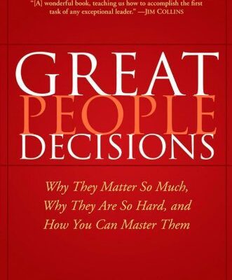 خرید و دانلود نسخه کامل کتاب Great People Decisions: Why They Matter So Much, Why They are So Hard, and How You Can Master Them –  PDF