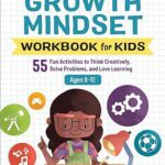 خرید و دانلود نسخه کامل کتاب Growth Mindset Workbook for Kids: 55 Fun Activities to Think Creatively, Solve Problems, and Love Learning –  +  Pdf
