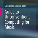 خرید و دانلود نسخه کامل کتاب Guide to Unconventional Computing for Music