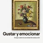 خرید و دانلود نسخه کامل کتاب Gustar y emocionar: Ensayo sobre la sociedad de la seducción (Argumentos) (Spanish Edition) –  +  pdf