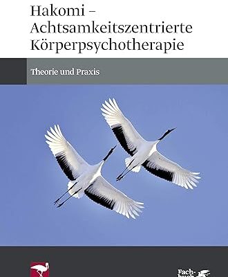 خرید و دانلود نسخه کامل کتاب Hakomi – Achtsamkeitszentrierte Körperpsychotherapie: Theorie und Praxis – Pdf