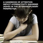 خرید و دانلود نسخه کامل کتاب Handbook of Attention Deficit Hyperactivity Disorder (ADHD) in the Interdisciplinary Perspective