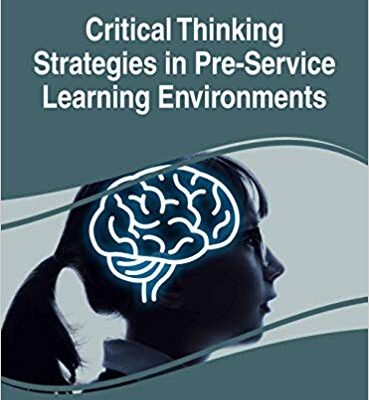 خرید و دانلود نسخه کامل کتاب Handbook of Research on Critical Thinking Strategies in Pre-Service Learning Environments (Advances in Higher Education and Professional Development)