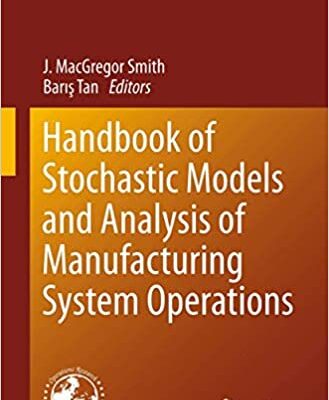 خرید و دانلود نسخه کامل کتاب Handbook of Stochastic Models and Analysis of Manufacturing System Operations (International Series in Operations Research & Management Science, 192) (2013th Edition) – PDF