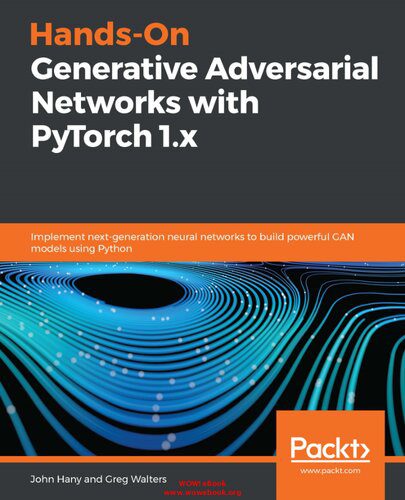 خرید و دانلود نسخه کامل کتاب Hands-On Generative Adversarial Networks with PyTorch 1.x_6861b7879ea17.jpeg خرید و دانلود نسخه کامل کتاب Hands-On Generative Adversarial Networks with PyTorch 1.x