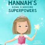 خرید و دانلود نسخه کامل کتاب Hannah’s Down Syndrome Superpowers (One Three Nine Inspired Book 2) –  +  Pdf