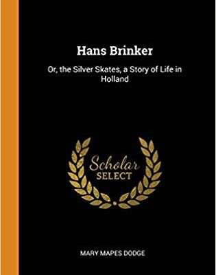 خرید و دانلود نسخه کامل کتاب Hans Brinker: Or, the Silver Skates, a Story of Life in Holland