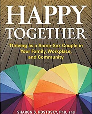 خرید و دانلود نسخه کامل کتاب Happy Together: Thriving as a Same-Sex Couple in Your Family, Workplace, and Community