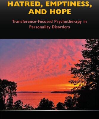خرید و دانلود نسخه کامل کتاب Hatred, Emptiness, and Hope: Transference-Focused Psychotherapy in Personality Disorders –  PDF