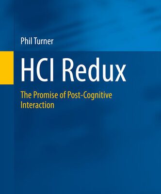 خرید و دانلود نسخه کامل کتاب HCI Redux: The Promise of Post-Cognitive Interaction
