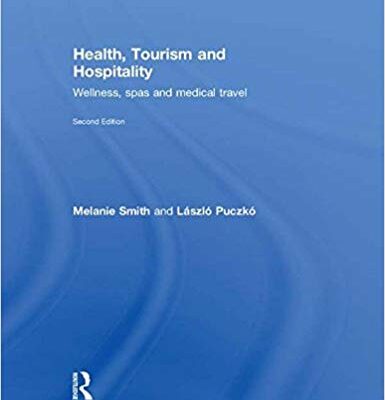 خرید و دانلود نسخه کامل کتاب Health, Tourism and Hospitality: Spas, Wellness and Medical Travel