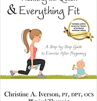 خرید و دانلود نسخه کامل کتاب Healthy and Quick and Everything Fit: A Step-by-Step Guide to Exercise After Pregnancy – + pdf