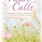 خرید و دانلود نسخه کامل کتاب Heart Calls: Christian Poems, Prayers, and Short Stories to Entertain, Educate, and Inspire Kindle Edition –  +  PDF