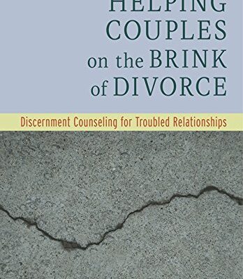 خرید و دانلود نسخه کامل کتاب Helping Couples on the Brink of Divorce: Discernment Counseling for Troubled Relationships – Pdf