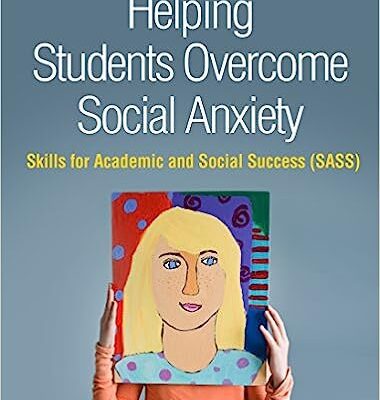 خرید و دانلود نسخه کامل کتاب Helping Students Overcome Social Anxiety: Skills for Academic and Social Success –  Pdf