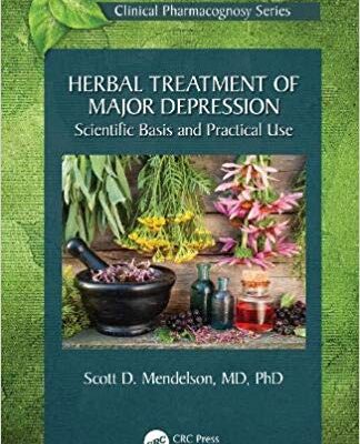خرید و دانلود نسخه کامل کتاب Herbal Treatment of Major Depression: Scientific Basis and Practical Use (Clinical Pharmacognosy Series)