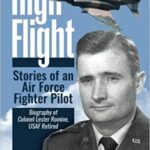 خرید و دانلود نسخه کامل کتاب High Flight-Stories of an Air Force Fighter Pilot: Biography of Colonel Lester Romine, USAF Retired