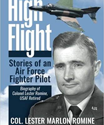 خرید و دانلود نسخه کامل کتاب High Flight-Stories of an Air Force Fighter Pilot: Biography of Colonel Lester Romine, USAF Retired