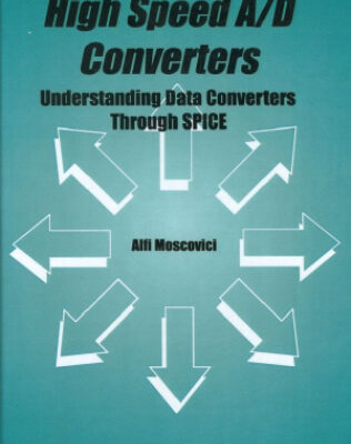 خرید و دانلود نسخه کامل کتاب High Speed A D Converters – Understanding Data Converters Through SPICE (The Kluwer International Series in Engineering and Computer Science, Volume 601)