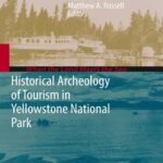 خرید و دانلود نسخه کامل کتاب Historical Archeology of Tourism in Yellowstone National Park –  PDF