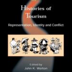 خرید و دانلود نسخه کامل کتاب Histories of Tourism: Representation, Identity And Conflict (Tourism and Cultural Change) –  PDF
