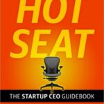خرید و دانلود نسخه کامل کتاب Hot Seat: The Startup CEO Guidebook