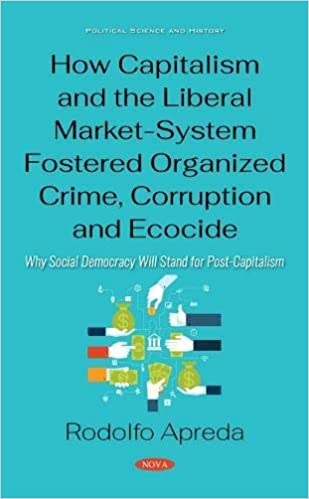 خرید و دانلود نسخه کامل کتاب How Capitalism and the Liberal Market-System Fostered Organized Crime, Corruption and Ecocide: Why Social Demacy Will Stand for Post-Capitalism – Pdf_683bc62edb6df.jpeg خرید و دانلود نسخه کامل کتاب How Capitalism and the Liberal Market-System Fostered Organized Crime, Corruption and Ecocide: Why Social Demacy Will Stand for Post-Capitalism – Pdf