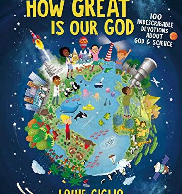 خرید و دانلود نسخه کامل کتاب How Great Is Our God: 100 Indescribable Devotions About God and Science (Indescribable Kids) –  +  Pdf