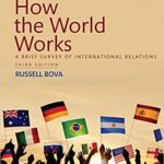 خرید و دانلود نسخه کامل کتاب How the World Works: A Brief Survey of International Relations (3rd Edition) –  PDF
