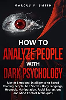 خرید و دانلود نسخه کامل کتاب How to Analyze People with Dark Psychology: Master Emotional Intelligence to Speed Reading People. NLP Secrets[2022] –  +  pdf