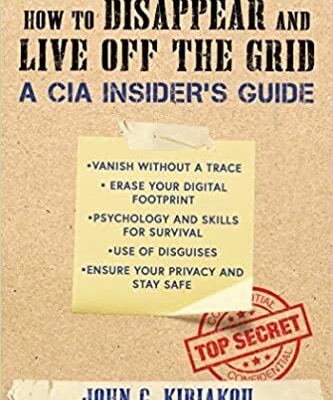 خرید و دانلود نسخه کامل کتاب How to Disappear and Live Off the Grid: A CIA Insider’s Guide –  +  Pdf