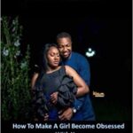 خرید و دانلود نسخه کامل کتاب How To Make a Girl Fall Easily For You: How to Make a Girl Become Obsessed With You