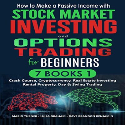 خرید و دانلود نسخه کامل کتاب How to Make a Passive Income with Stock Market Investing and Options Trading for Beginners: 7 Books in 1: Crash Course, Cryptocurrency [2021] –  +  pdf