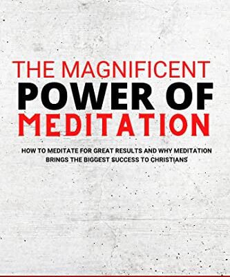 خرید و دانلود نسخه کامل کتاب How To Meditate on God’s Word: The Magnificent Power of Meditation: How to Meditate For Great Results and Why Meditation Brings The Biggest Success To Christians Kindle Edition –  +  PDF