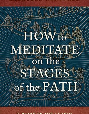 خرید و دانلود نسخه کامل کتاب How to Meditate on the Stages of the Path: A Guide to the Lamrim – + Pdf