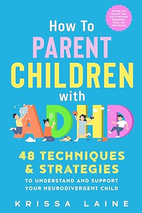 خرید و دانلود نسخه کامل کتاب How to Parent Children with ADHD: 48 Techniques & Strategies to Understand and Support Your Neurodivergent Child. Manage and Improve Your Kid’s Emotional Regulation, Focus, and Self-Control – + Pdf_6843104c8c09a.jpeg خرید و دانلود نسخه کامل کتاب How to Parent Children with ADHD: 48 Techniques & Strategies to Understand and Support Your Neurodivergent Child. Manage and Improve Your Kid’s Emotional Regulation, Focus, and Self-Control – + Pdf