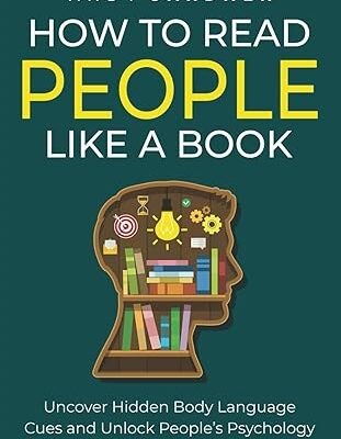 خرید و دانلود نسخه کامل کتاب How to Read People Like a Book: Uncover Hidden Body Language Cues and Unlock People’s Psychology so You Can Predict Human Behavior  –  +  PDF