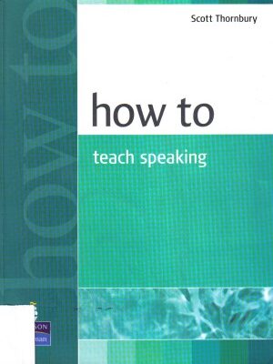 خرید و دانلود نسخه کامل کتاب How to Teach Speaking BY Thornbury – Pdf