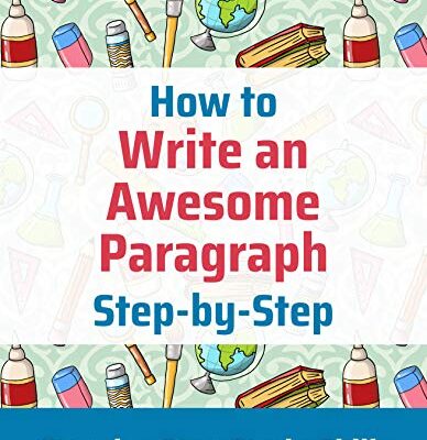 خرید و دانلود نسخه کامل کتاب How to Write an Awesome Paragraph Step-by-Step: Step-by-Step Study Skills – + Pdf