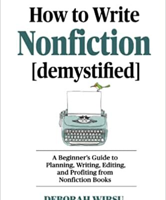 خرید و دانلود نسخه کامل کتاب How to Write Nonfiction [demystified]: A beginner’s guide to planning, writing, editing, and profiting from nonfiction books –  +  PDF