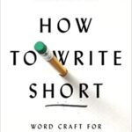 خرید و دانلود نسخه کامل کتاب How to Write Short: Word Craft for Fast Times – + Pdf