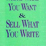 خرید و دانلود نسخه کامل کتاب How To Write What You Want and Sell What You Write – PDF