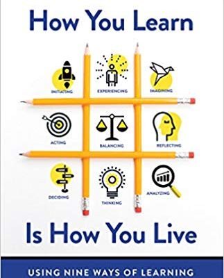 خرید و دانلود نسخه کامل کتاب How You Learn Is How You Live: Using Nine Ways of Learning to Transform Your Life