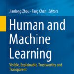 خرید و دانلود نسخه کامل کتاب Human and Machine Learning : Visible, Explainable, Trustworthy and Transparent
