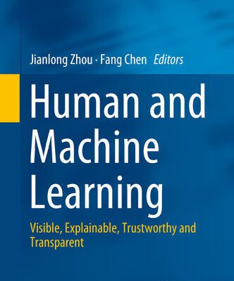 خرید و دانلود نسخه کامل کتاب Human and Machine Learning : Visible, Explainable, Trustworthy and Transparent