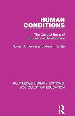 خرید و دانلود نسخه کامل کتاب Human Conditions: The Cultural Basis of Educational Developments –  Pdf