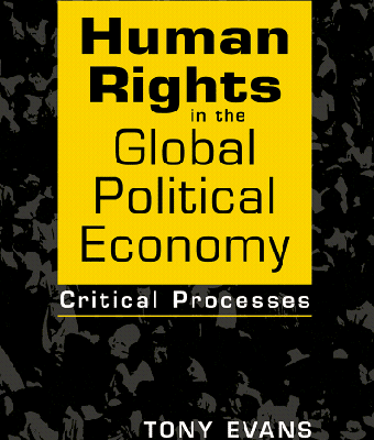 خرید و دانلود نسخه کامل کتاب Human Rights in the Global Political Economy: Critical Processes –  Pdf