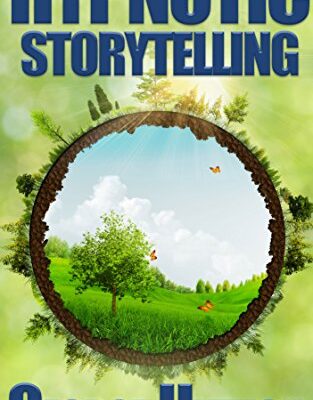 خرید و دانلود نسخه کامل کتاب Hypnotic Storytelling Spin Tales That Move Minds eBook