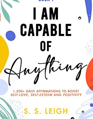 خرید و دانلود نسخه کامل کتاب I Am Capable of Anything: 1,500+ Daily Affirmations to Boost Self-Love, Self-Esteem and Positivity (I Am Capable Project) –  +  PDF